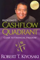 El cuadrante del flujo de caja de Padre Rico: Guía para la libertad financiera - Rich Dad's Cashflow Quadrant: Guide to Financial Freedom