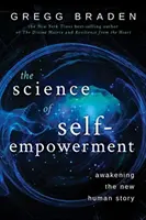 La ciencia del autoempoderamiento - El despertar de la nueva historia humana - Science of Self-Empowerment - Awakening the New Human Story