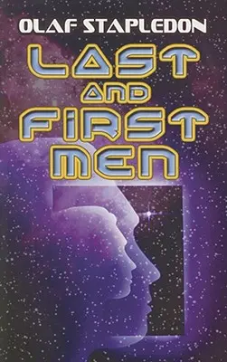 Los últimos y los primeros hombres - Last and First Men