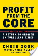 Profit from the Core: Retorno al crecimiento en tiempos turbulentos - Profit from the Core: A Return to Growth in Turbulent Times