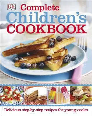 Libro completo de cocina para niños: Deliciosas recetas paso a paso para jóvenes cocineros - Complete Children's Cookbook: Delicious Step-By-Step Recipes for Young Cooks