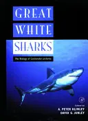 Grandes tiburones blancos: La biología del Carcharodon Carcharias - Great White Sharks: The Biology of Carcharodon Carcharias
