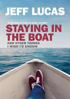 Permanecer en el barco: Y otras cosas que desearía haber sabido - Staying in the Boat: And Other Things I Wish I'd Known