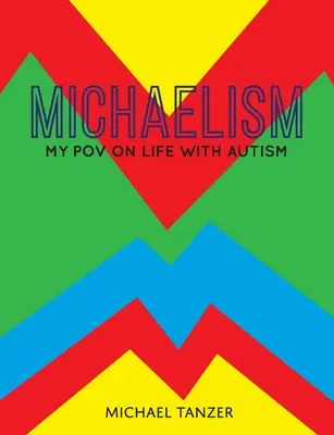 Miguelismo: Mi punto de vista sobre la vida con autismo - Michaelism: My POV on Life with Autism