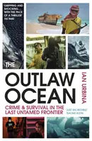 Outlaw Ocean - Crimen y supervivencia en la última frontera indómita - Outlaw Ocean - Crime and Survival in the Last Untamed Frontier