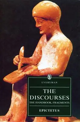 Los discursos de Epicteto: El Manual, Fragmentos - The Discourses of Epictetus: The Handbook, Fragments