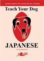 Enseña a tu perro japonés Rugby World Cup 2019 Edición de viaje - Teach Your Dog Japanese: Rugby World Cup 2019 Travel Edition