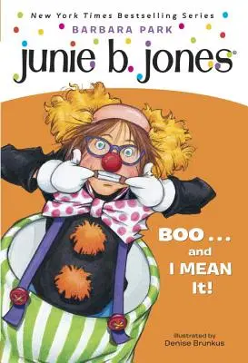 Junie B. Jones nº 24: ¡Boo... y lo digo en serio! - Junie B. Jones #24: Boo...and I Mean It!