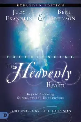 Experimentar los reinos celestiales: Claves para acceder a encuentros sobrenaturales - Experiencing the Heavenly Realms: Keys to Accessing Supernatural Encounters