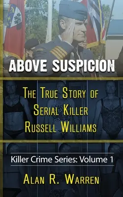 Más allá de toda sospecha; La verdadera historia del asesino en serie Russell Williams - Above Suspicion; The True Story of Russell Williams Serial Killer