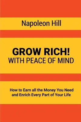 Hágase Rico!: Con Tranquilidad - Cómo Ganar Todo El Dinero Que Necesites Y Enriquecer Cada Parte De Tu Vida - Grow Rich!: With Peace of Mind - How to Earn all the Money You Need and Enrich Every Part of Your Life