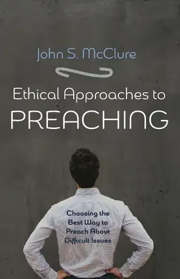 Enfoques éticos de la predicación - Ethical Approaches to Preaching