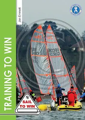 Entrenar para ganar: Ejercicios de entrenamiento para barcos en solitario, en grupo y con entrenador - Training to Win: Training Exercises for Solo Boats, Groups and Those with a Coach