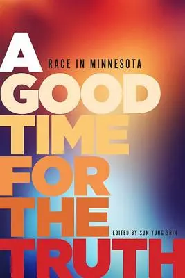 Un buen momento para la verdad: La raza en Minnesota - A Good Time for the Truth: Race in Minnesota