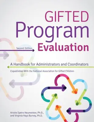 Gifted Program Evaluation: Manual para administradores y coordinadores - Gifted Program Evaluation: A Handbook for Administrators and Coordinators