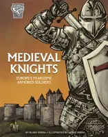 Caballeros medievales: los temibles soldados blindados de Europa - Medieval Knights - Europe's Fearsome Armoured Soldiers