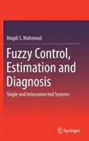 Control Difuso, Estimación y Diagnóstico: Sistemas simples e interconectados - Fuzzy Control, Estimation and Diagnosis: Single and Interconnected Systems