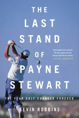 La última batalla de Payne Stewart: El año en que el golf cambió para siempre - The Last Stand of Payne Stewart: The Year Golf Changed Forever
