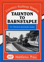 De Taunton a Barnstaple - Una encantadora carretera de circunvalación GWR - Taunton to Barnstaple - A Charming GWR Byway