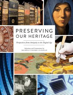 Preservar nuestro patrimonio: Perspectivas desde la Antigüedad hasta la Era Digital - Preserving Our Heritage: Perspectives from Antiquity to the Digital Age