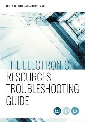 Guía de resolución de problemas de recursos electrónicos - The Electronic Resources Troubleshooting Guide