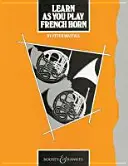 Aprende a Tocar Trompa - 13 Piezas de Concierto - Learn as You Play French Horn - 13 Concert Pieces