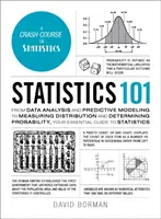 Estadística 101: Desde el análisis de datos y los modelos predictivos hasta la medición de la distribución y la determinación de la probabilidad, su guía esencial. - Statistics 101: From Data Analysis and Predictive Modeling to Measuring Distribution and Determining Probability, Your Essential Guide