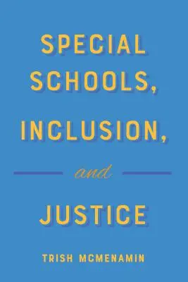 Escuelas especiales, inclusión y justicia - Special Schools, Inclusion, and Justice