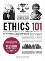 Ética 101: Del altruismo y el utilitarismo a la bioética y la ética política, una exploración de los conceptos de bien y mal. - Ethics 101: From Altruism and Utilitarianism to Bioethics and Political Ethics, an Exploration of the Concepts of Right and Wrong