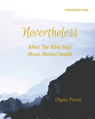 No obstante: Lo que dice la Biblia sobre la salud mental - Nevertheless: What The Bible Says About Mental Health