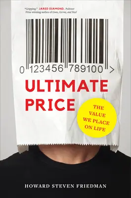 El precio final: El valor que damos a la vida - Ultimate Price: The Value We Place on Life