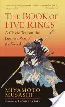 El Libro de los Cinco Anillos: Un texto clásico sobre el camino japonés de la espada - The Book of Five Rings: A Classic Text on the Japanese Way of the Sword