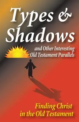 Tipos y sombras e interesantes paralelismos con el Antiguo Testamento - Types and Shadows and Interesting Old Testament Parallels