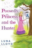 La princesa asquerosa y el cazador - The Poosedly Princess and the Hunter