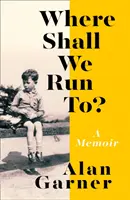 ¿Hacia dónde corremos? - Memorias - Where Shall We Run To? - A Memoir