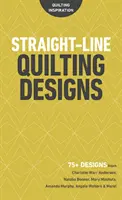 Straight-Line Quilting Designs: Más de 75 diseños de Charlotte Warr Andersen, Natalia Bonner, Mary Mashuta, Amanda Murphy, Angela Walters y muchos más. - Straight-Line Quilting Designs: 75+ Designs from Charlotte Warr Andersen, Natalia Bonner, Mary Mashuta, Amanda Murphy, Angela Walters & More!