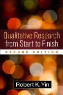 Investigación cualitativa de principio a fin, segunda edición - Qualitative Research from Start to Finish, Second Edition