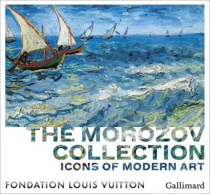 Iconos del arte moderno: Colección Morozov - Icons of Modern Art: The Morozov Collection