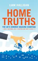 Home Truths - La escasez crónica de vivienda en el Reino Unido: cómo se produjo, por qué es importante y cómo solucionarlo - Home Truths - The UK's chronic housing shortage - how it happened, why it matters and the way to solve it