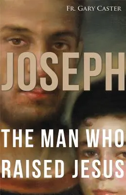 José, el hombre que crió a Jesús - Joseph, the Man Who Raised Jesus