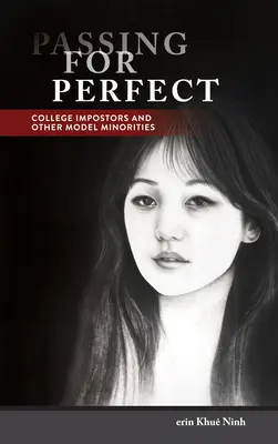 Passing for Perfect: Impostores universitarios y otras minorías modelo - Passing for Perfect: College Impostors and Other Model Minorities