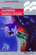Dominar el estilismo de moda - Mastering Fashion styling