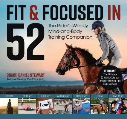 Fit & Focused in 52: The Rider's Weekly Mind-A-Body Training Companion (en inglés) - Fit & Focused in 52: The Rider's Weekly Mind-And-Body Training Companion