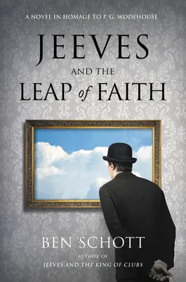 Jeeves y el salto de fe: Una novela en homenaje a P. G. Wodehouse - Jeeves and the Leap of Faith: A Novel in Homage to P. G. Wodehouse