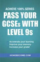 Aprueba tus GCSEs con Nivel 9: Achieve 100% Series Revision/Study Guide - Pass Your GCSEs with Level 9s: Achieve 100% Series Revision/Study Guide