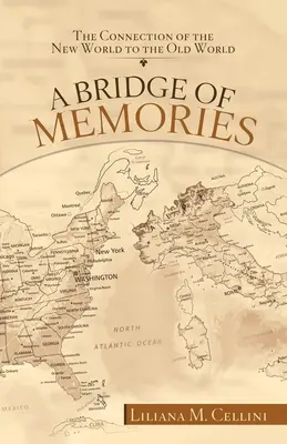 Un puente de recuerdos: La conexión del Nuevo Mundo con el Viejo Mundo - A Bridge of Memories: The Connection of the New World to the Old World