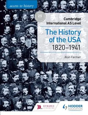Acceso a Historia para Cambridge International as Level: La Historia de los EE.UU. 1820-1941 - Access to History for Cambridge International as Level: The History of the USA 1820-1941