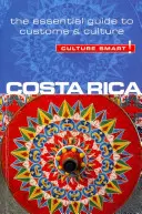 ¡Costa Rica - Culture Smart! La guía esencial de costumbres y cultura - Costa Rica - Culture Smart!: The Essential Guide to Customs & Culture