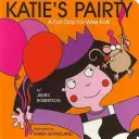 Katie's Pairty: Un día divertido para los más pequeños - Katie's Pairty: A Fun Day for Wee Folk