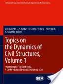 Topics on the Dynamics of Civil Structures, Volume 1: Proceedings of the 30th Imac, a Conference on Structural Dynamics, 2012 (en inglés) - Topics on the Dynamics of Civil Structures, Volume 1: Proceedings of the 30th Imac, a Conference on Structural Dynamics, 2012